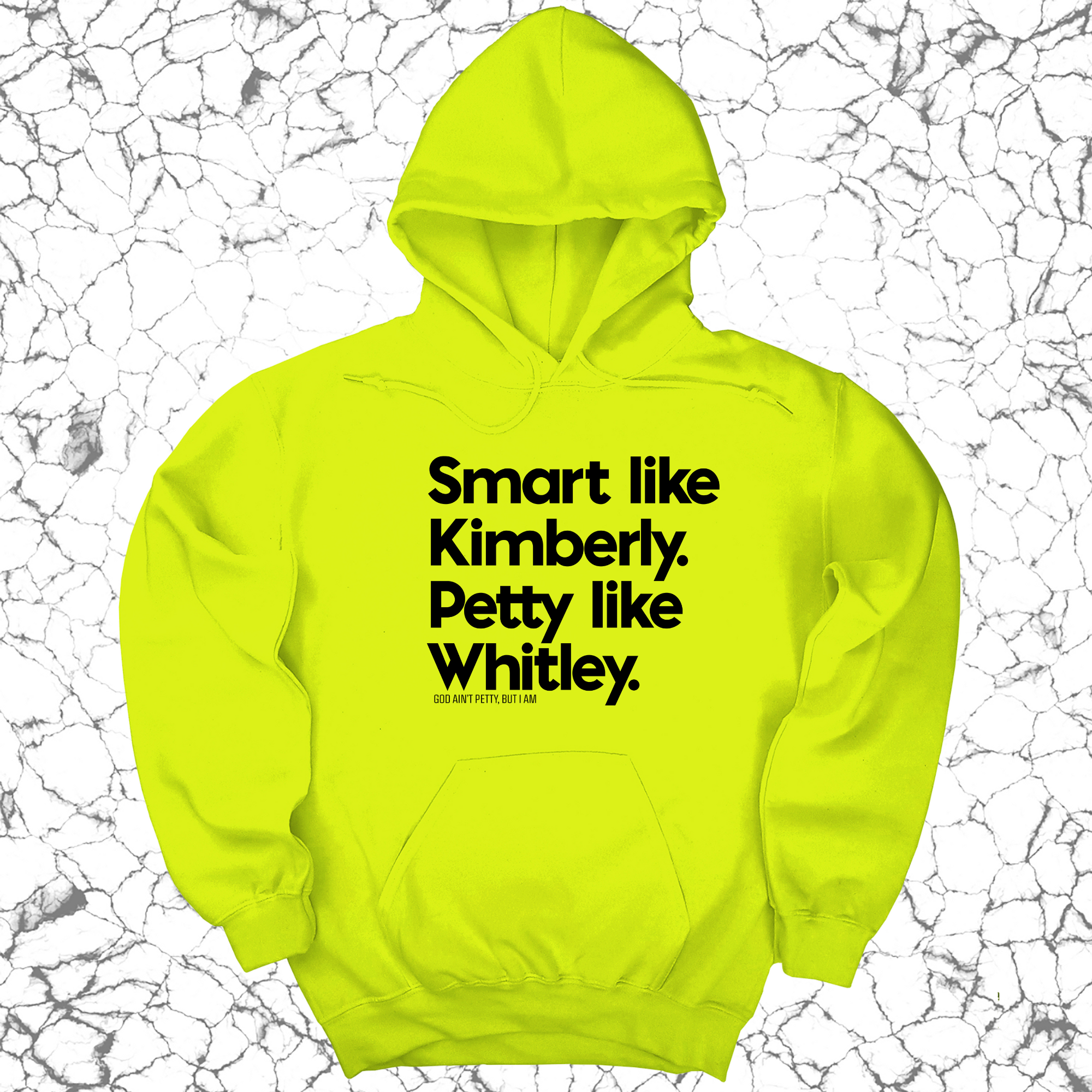 Smart like Kimberly. Petty like Whitley Unisex Hoodie-Hoodie-The Original God Ain't Petty But I Am