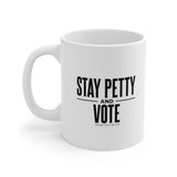 Stay Petty and Vote Mug 11oz (White/Black)-Mug-The Original God Ain't Petty But I Am