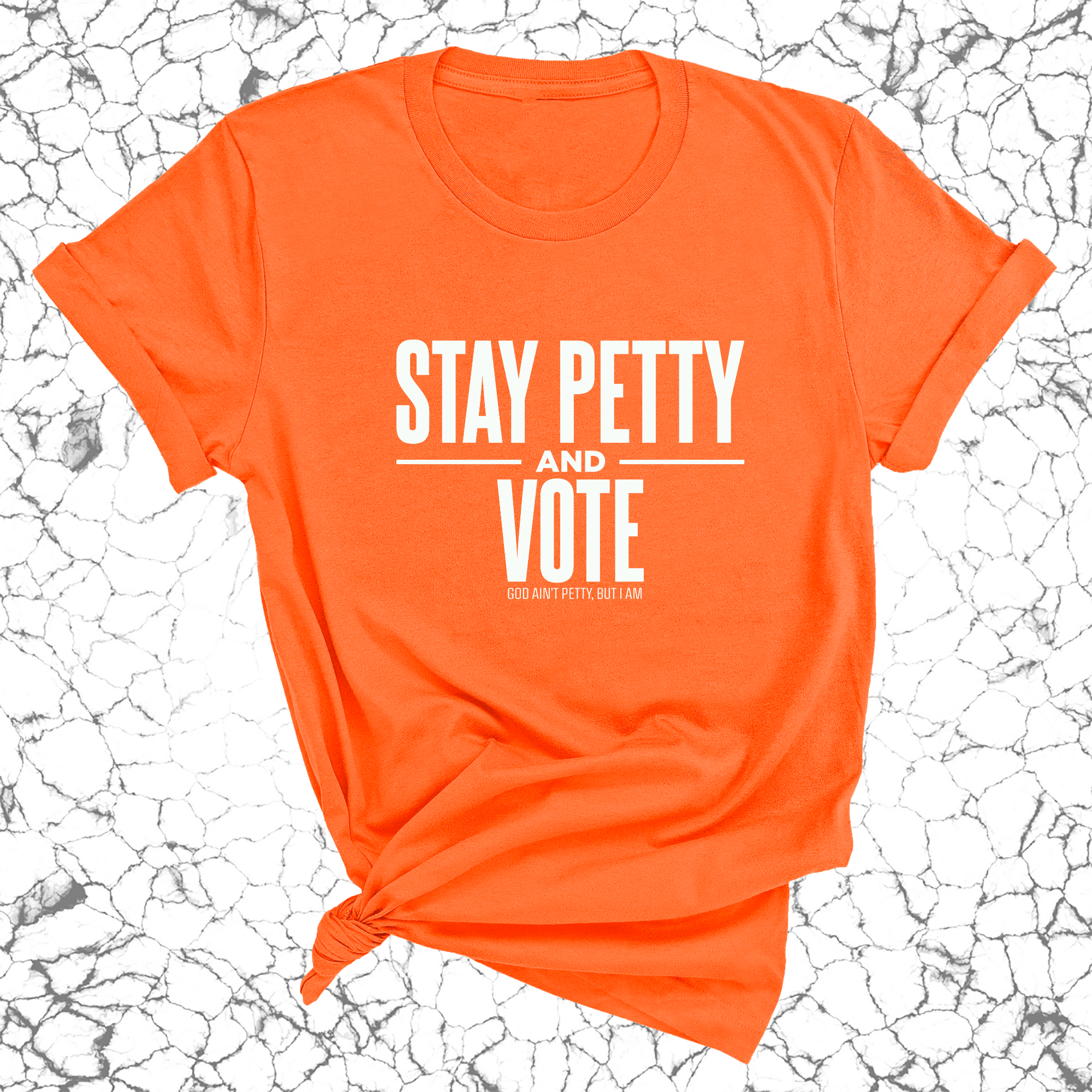 Stay Petty and Vote Unisex Tee-T-Shirt-The Original God Ain't Petty But I Am