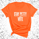Stay Petty and Vote Unisex Tee-T-Shirt-The Original God Ain't Petty But I Am