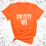 Stay Petty and Vote Unisex Tee-T-Shirt-The Original God Ain't Petty But I Am