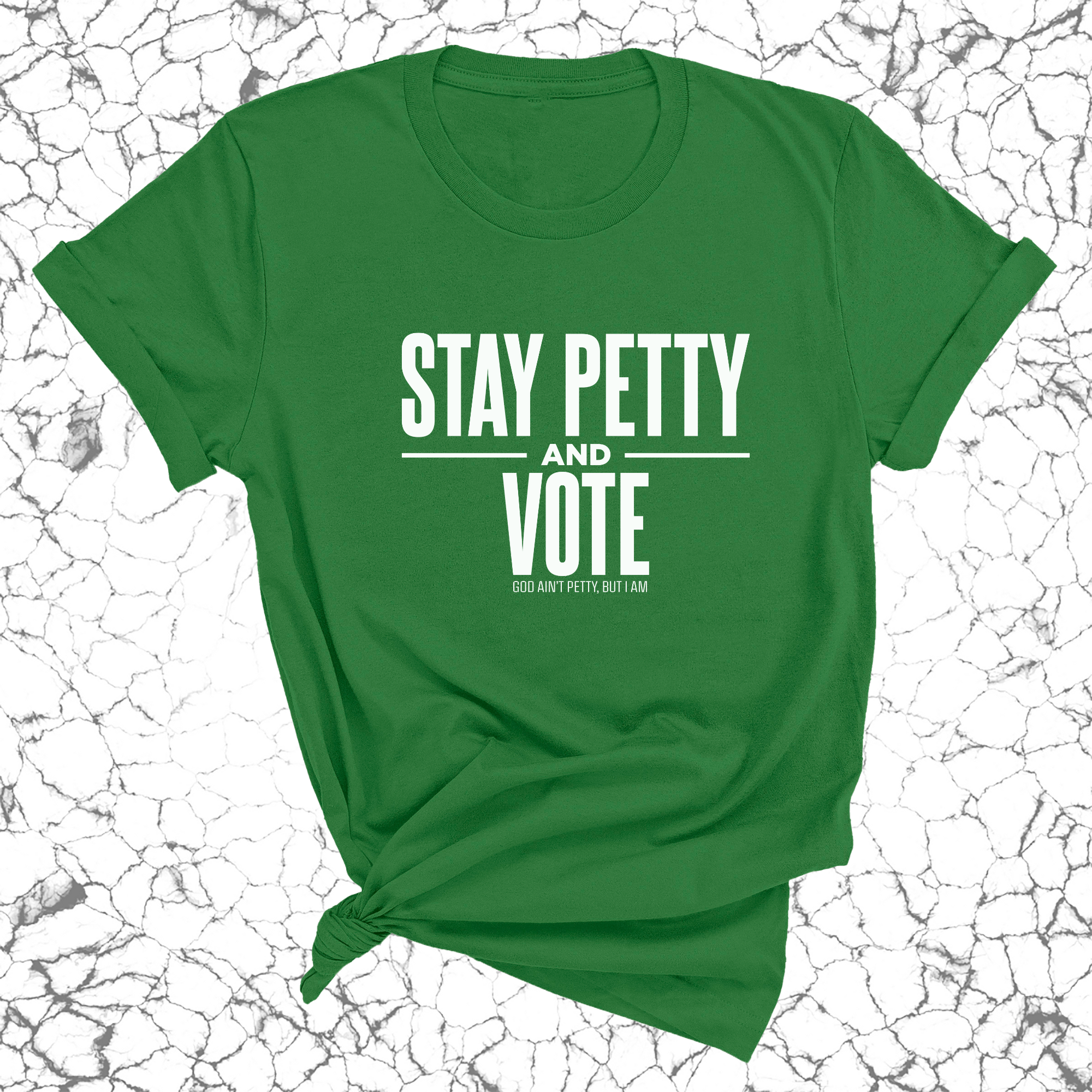 Stay Petty and Vote Unisex Tee-T-Shirt-The Original God Ain't Petty But I Am