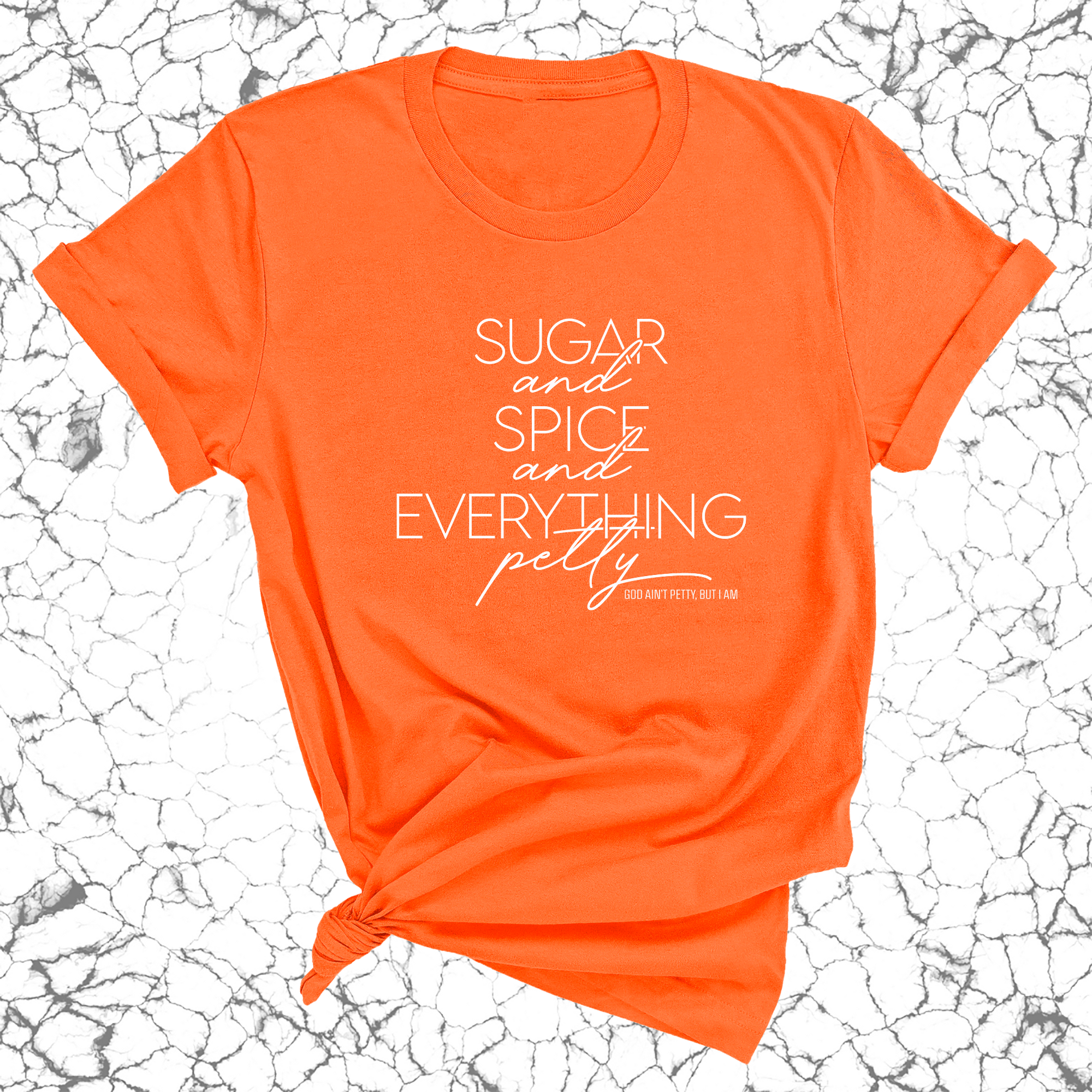 Sugar and Spice and Everything petty Unisex Tee-T-Shirt-The Original God Ain't Petty But I Am