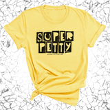 Super Petty Unisex Tee-T-Shirt-The Original God Ain't Petty But I Am