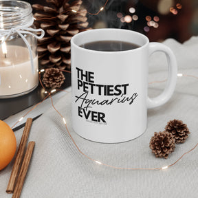 The Pettiest Aquarius Ever Mug 11oz (White/Black)-Mug-The Original God Ain't Petty But I Am
