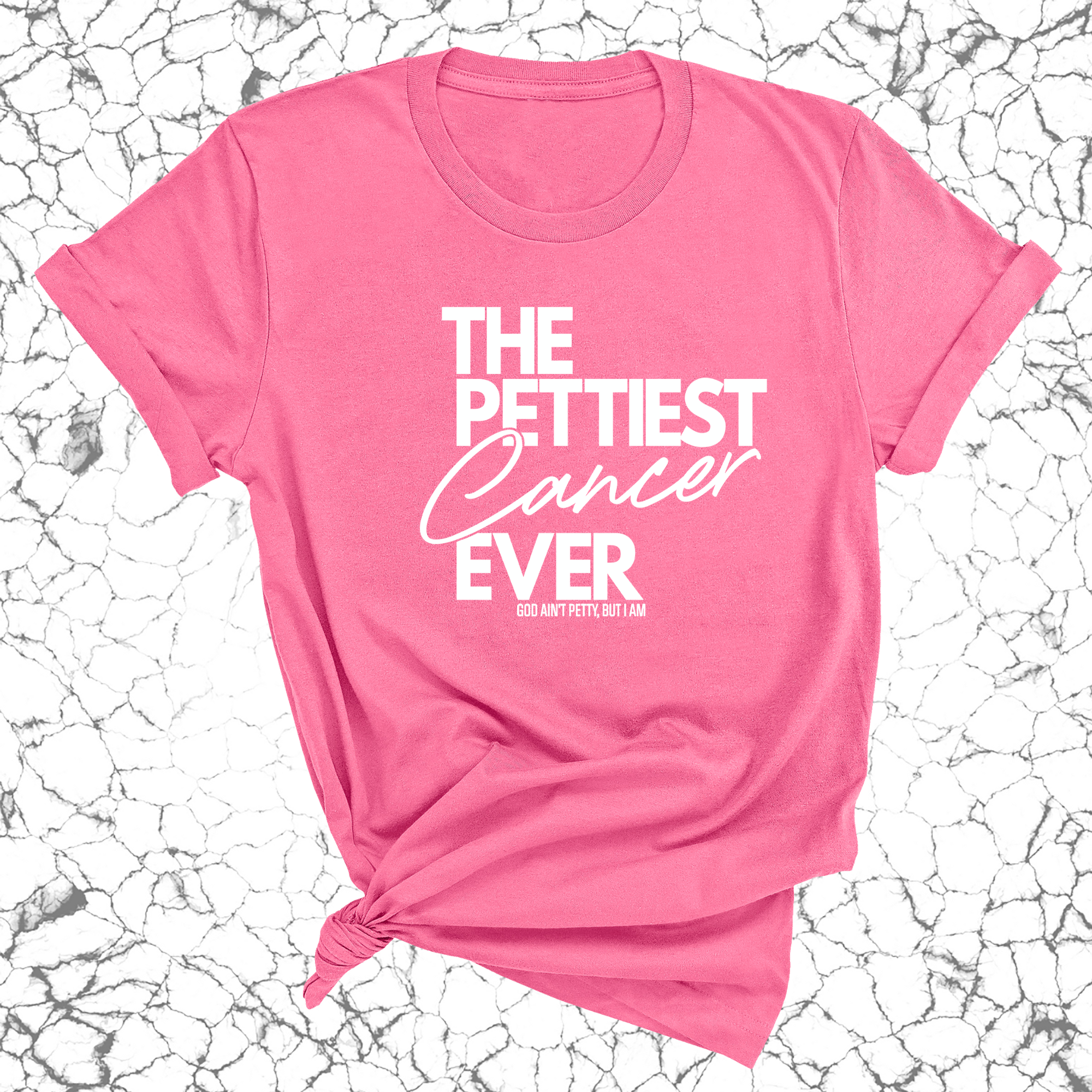 The Pettiest Cancer Ever Unisex Tee-T-Shirt-The Original God Ain't Petty But I Am