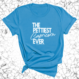 The Pettiest Capricorn Ever Unisex Tee-T-Shirt-The Original God Ain't Petty But I Am