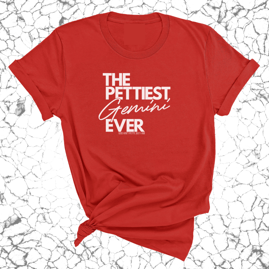 The Pettiest Gemini Ever Unisex Tee-T-Shirt-The Original God Ain't Petty But I Am