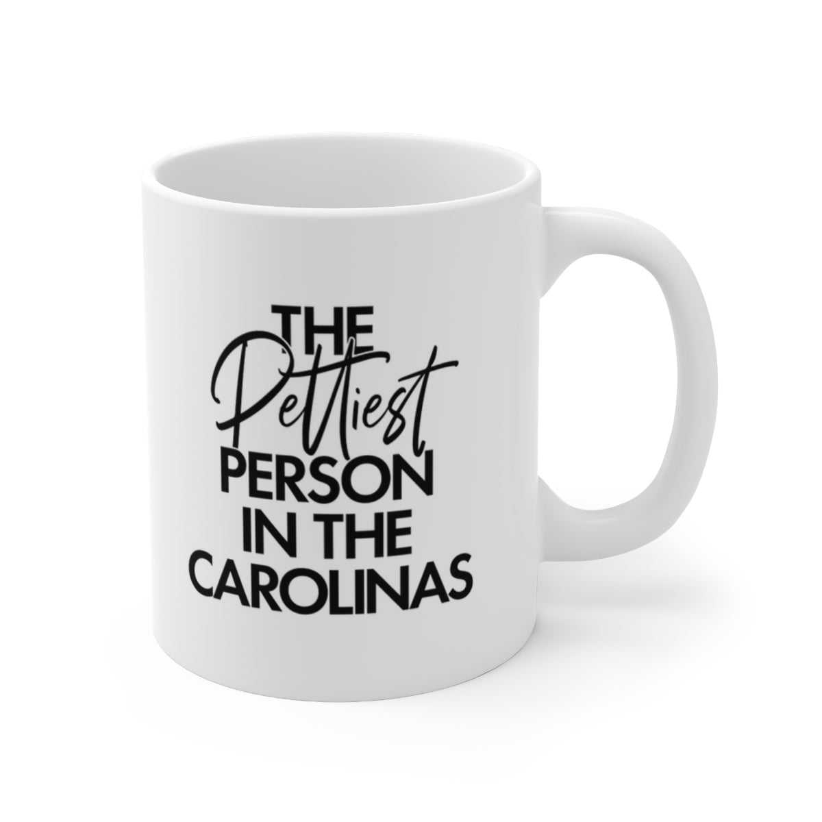 The Pettiest Person in Carolinas Mug 11oz (White/Black)-Mug-The Original God Ain't Petty But I Am