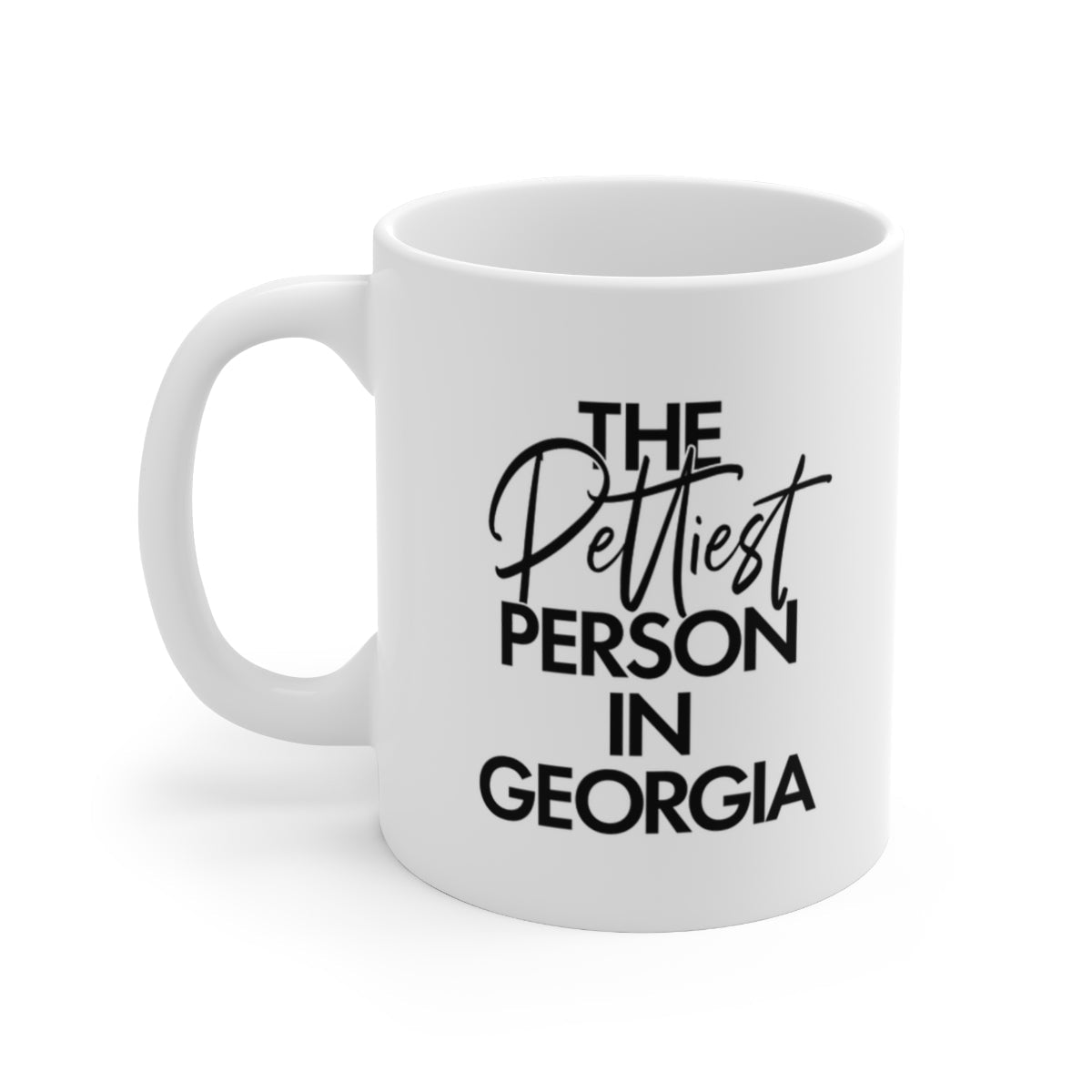 The Pettiest Person in Georgia Mug 11oz (White/Black)-Mug-The Original God Ain't Petty But I Am