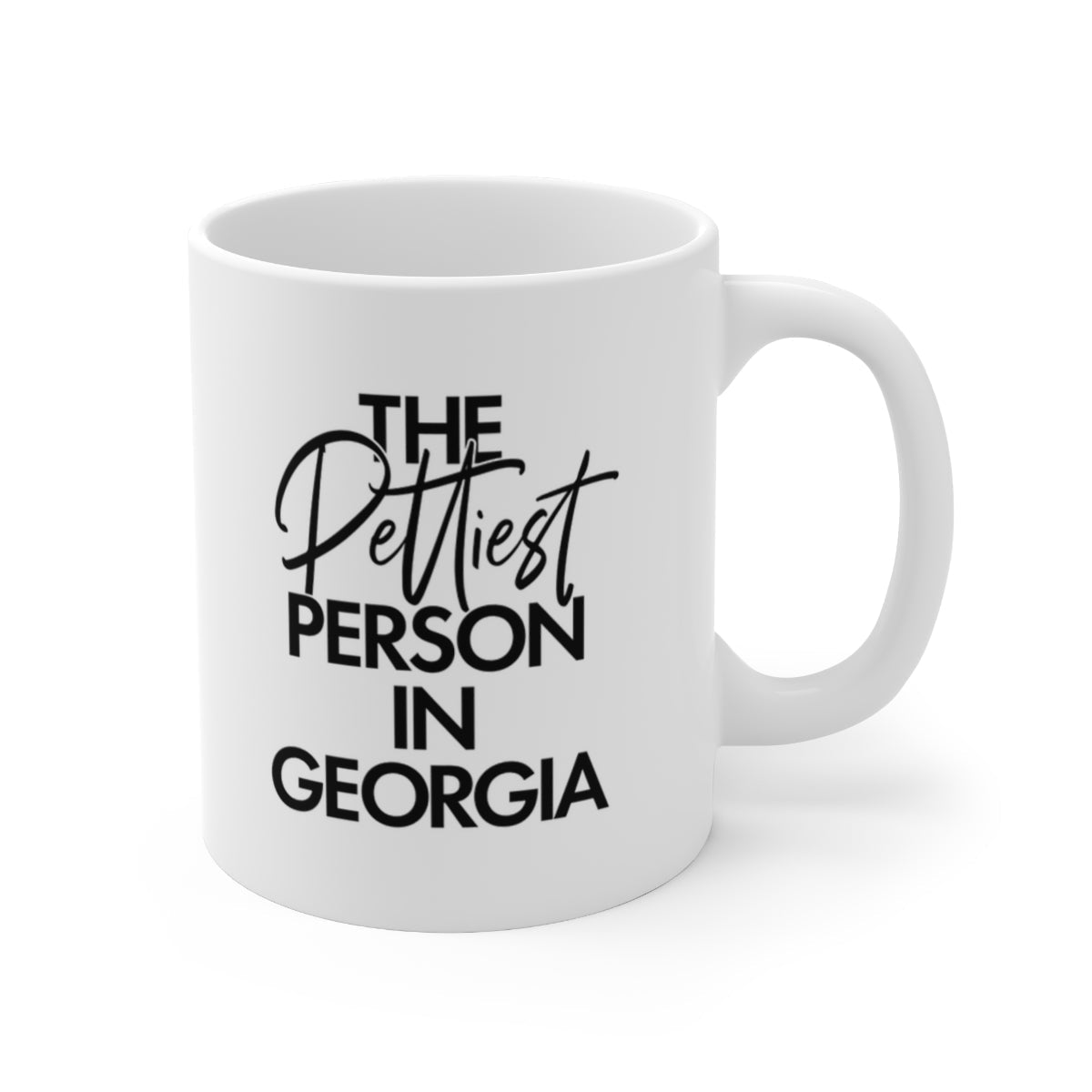 The Pettiest Person in Georgia Mug 11oz (White/Black)-Mug-The Original God Ain't Petty But I Am