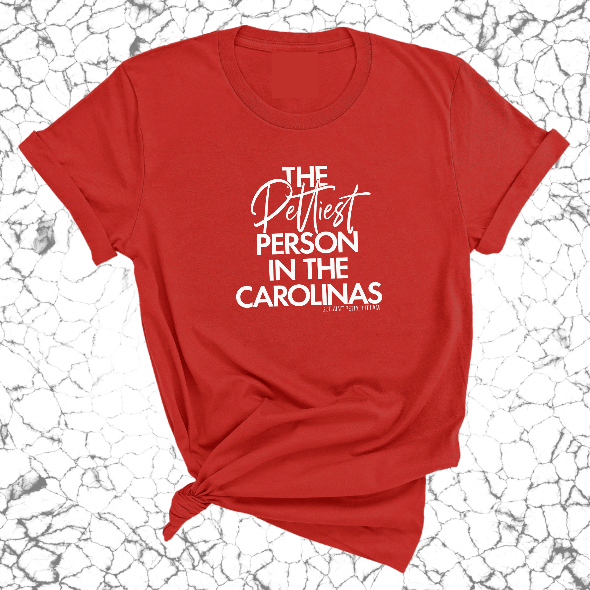 The Pettiest Person in the Carolinas Unisex Tee-T-Shirt-The Original God Ain't Petty But I Am