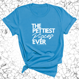 The Pettiest Pisces Ever Unisex Tee-T-Shirt-The Original God Ain't Petty But I Am