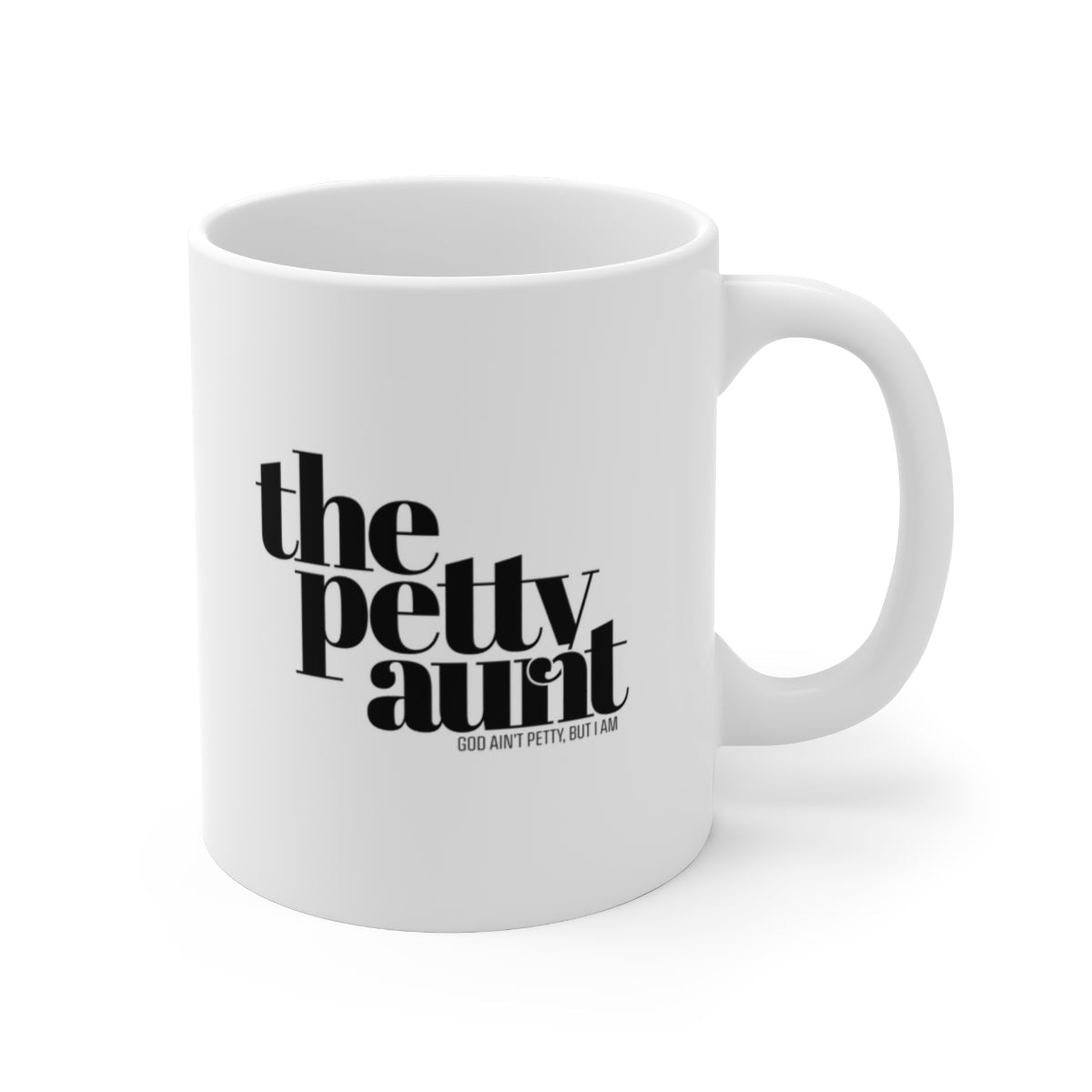 The Petty Aunt Petty Mug 11oz (White/Black)-Mug-The Original God Ain't Petty But I Am