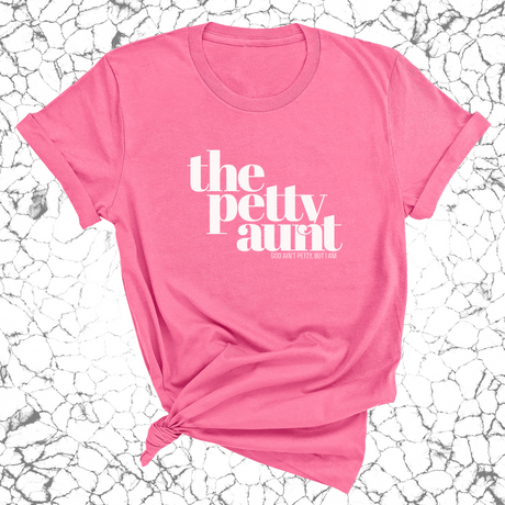The Petty Aunt Unisex Tee-T-Shirt-The Original God Ain't Petty But I Am