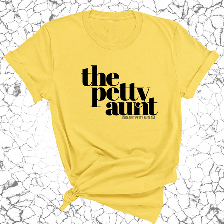 The Petty Aunt Unisex Tee-T-Shirt-The Original God Ain't Petty But I Am