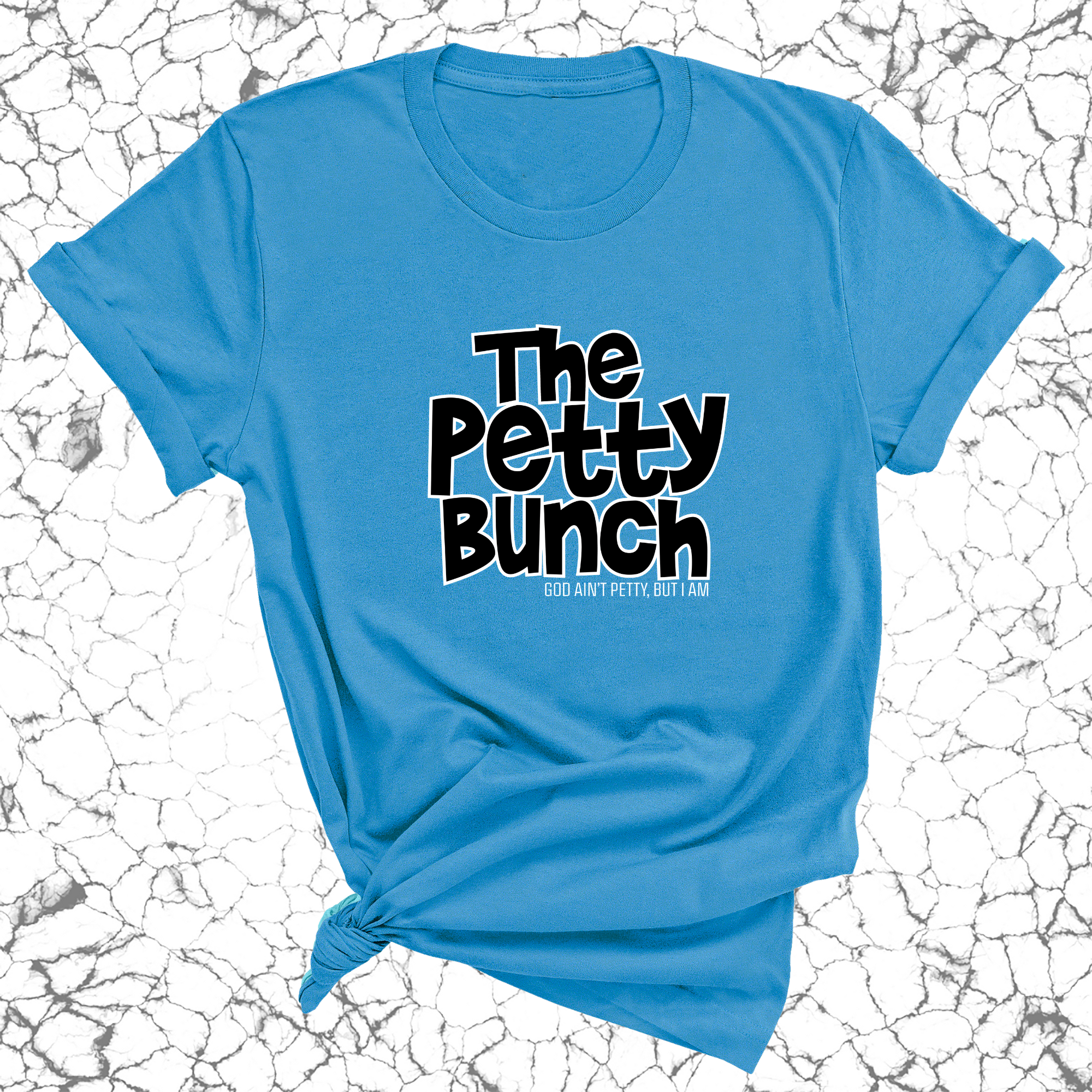 The Petty Bunch Unisex Tee-T-Shirt-The Original God Ain't Petty But I Am