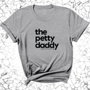 The Petty Daddy Unisex Tee-T-Shirt-The Original God Ain't Petty But I Am