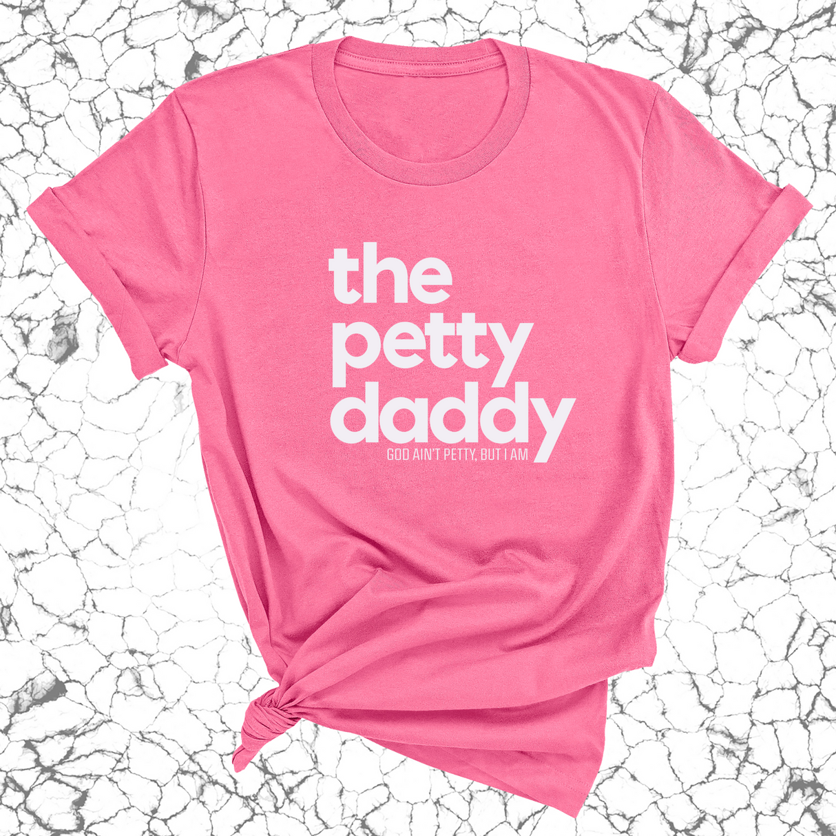 The Petty Daddy Unisex Tee-T-Shirt-The Original God Ain't Petty But I Am