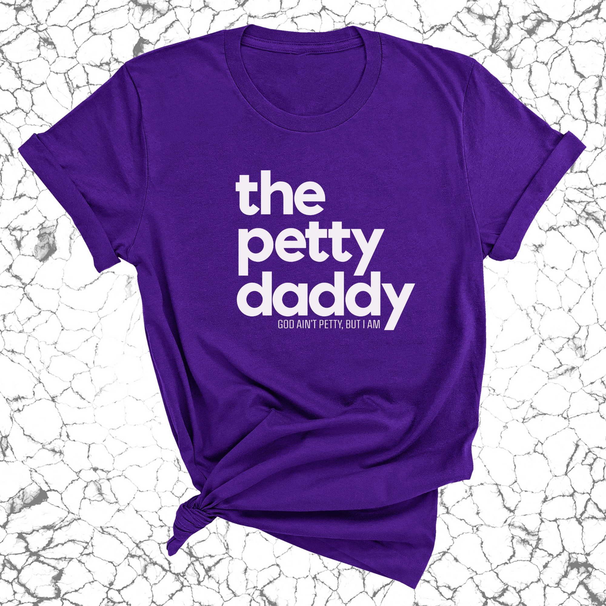 The Petty Daddy Unisex Tee-T-Shirt-The Original God Ain't Petty But I Am