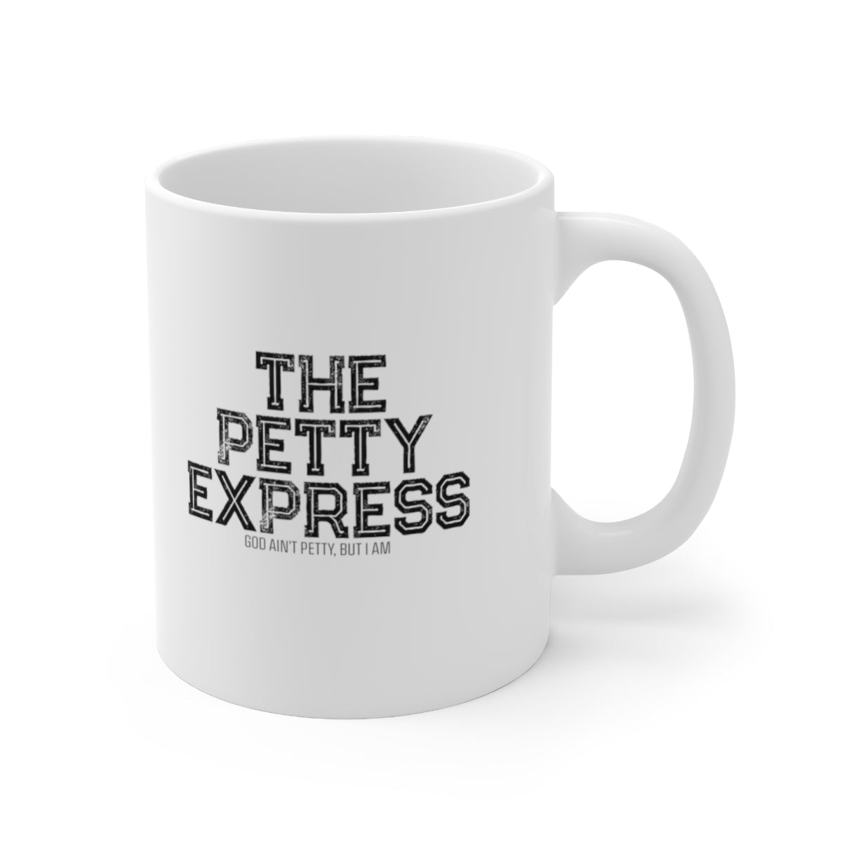 The Petty Express Mug 11oz (White/Black)-Mug-The Original God Ain't Petty But I Am