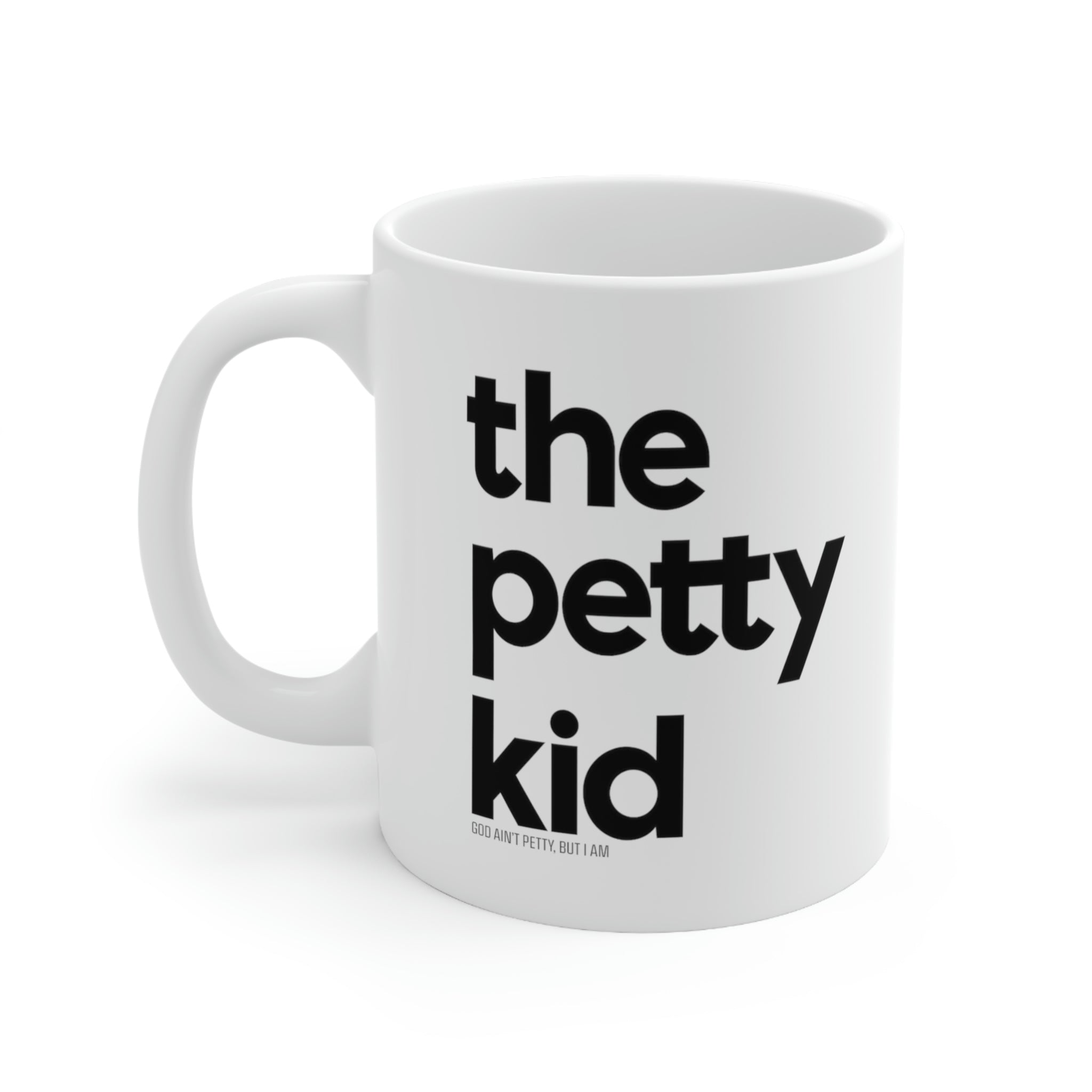 The Petty Kid Mug 11oz (White/Black)-Mug-The Original God Ain't Petty But I Am