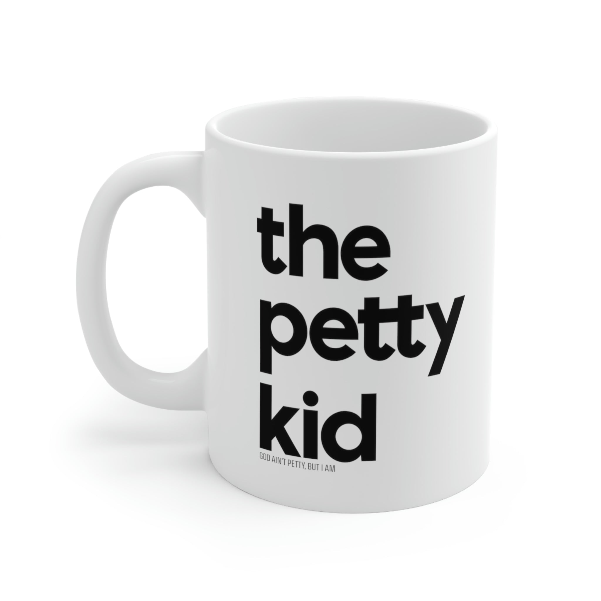 The Petty Kid Mug 11oz (White/Black)-Mug-The Original God Ain't Petty But I Am