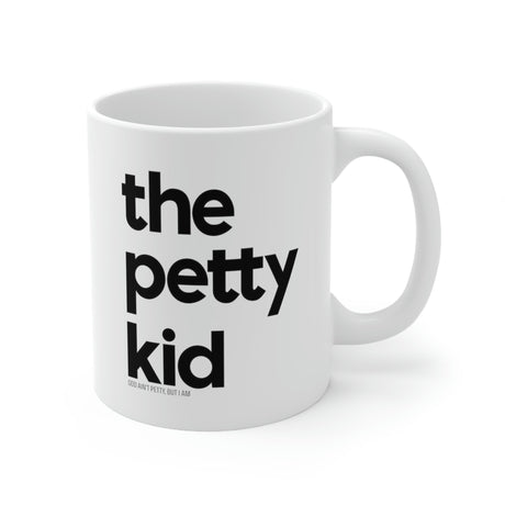 The Petty Kid Mug 11oz (White/Black)-Mug-The Original God Ain't Petty But I Am