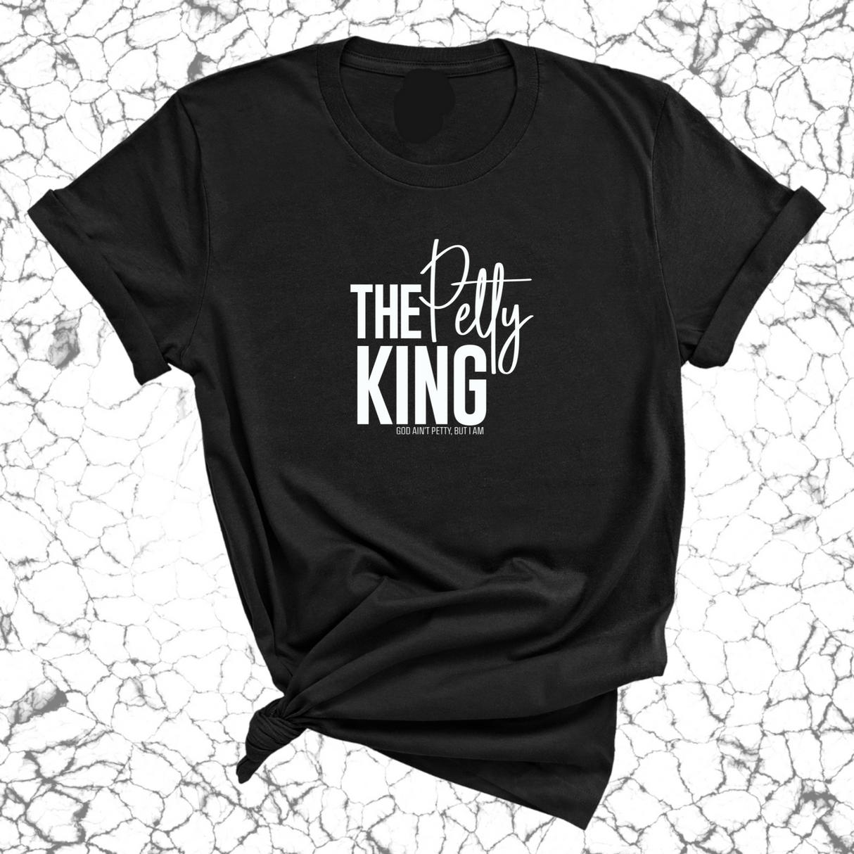The Petty King Unisex Tee-T-Shirt-The Original God Ain't Petty But I Am