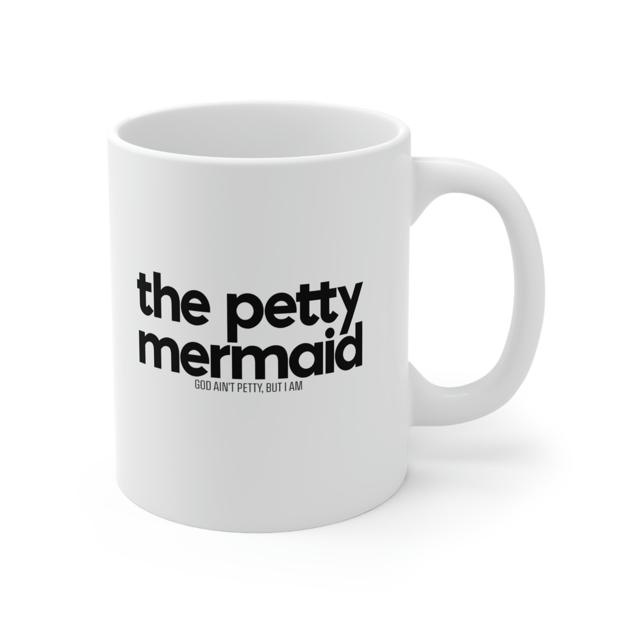 The Petty Mermaid Mug 11oz (White/Black)-Mug-The Original God Ain't Petty But I Am