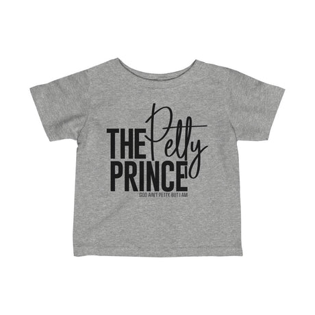 The Petty Prince Toddler Tee-Kids clothes-The Original God Ain't Petty But I Am