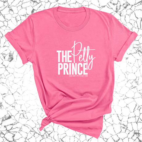The Petty Prince Unisex Tee-T-Shirt-The Original God Ain't Petty But I Am