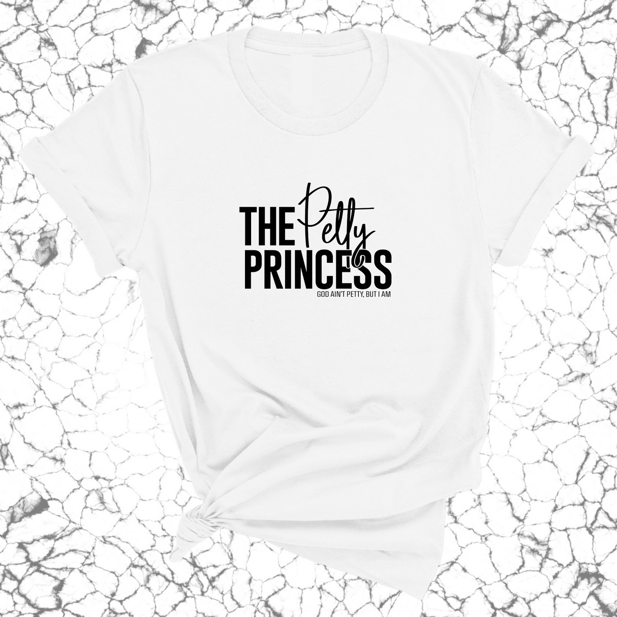 The Petty Princess Unisex Tee-T-Shirt-The Original God Ain't Petty But I Am