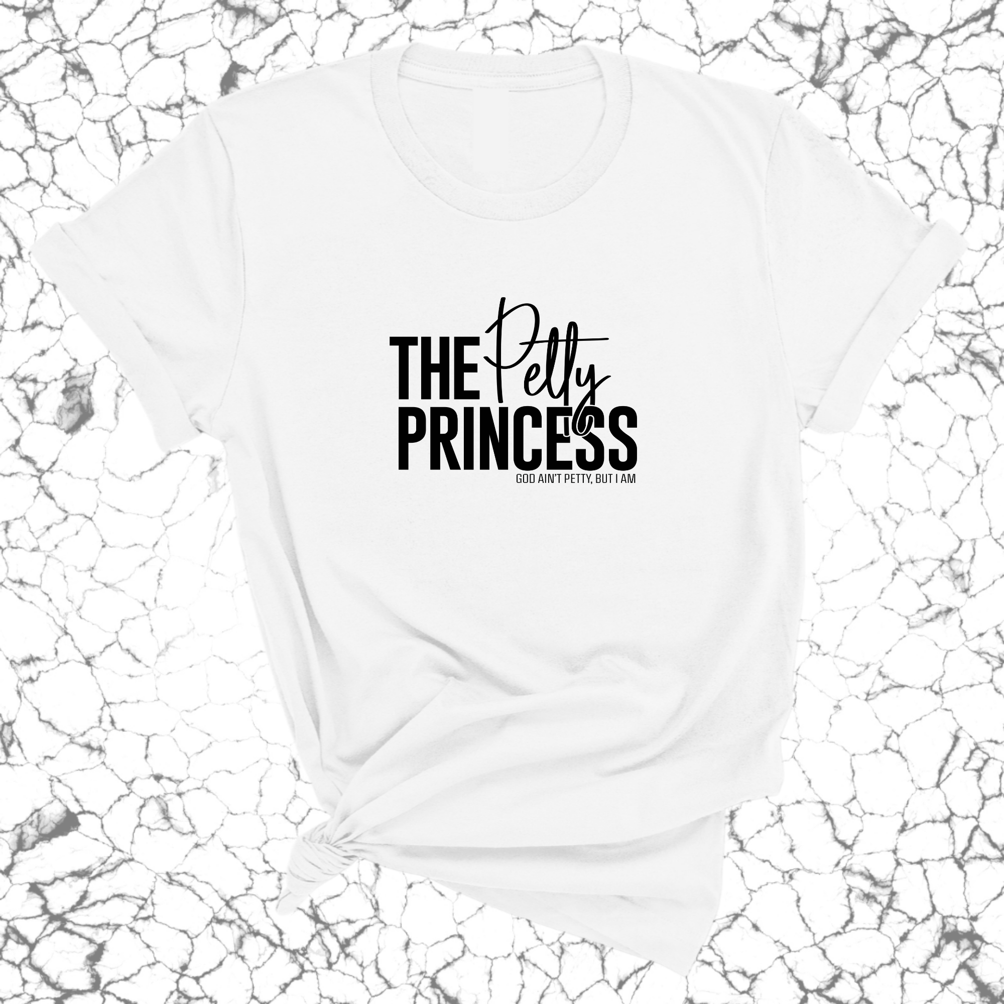 The Petty Princess Unisex Tee-T-Shirt-The Original God Ain't Petty But I Am