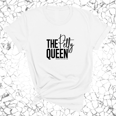 The Petty Queen Unisex Tee-T-Shirt-The Original God Ain't Petty But I Am