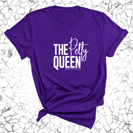 The Petty Queen Unisex Tee-T-Shirt-The Original God Ain't Petty But I Am