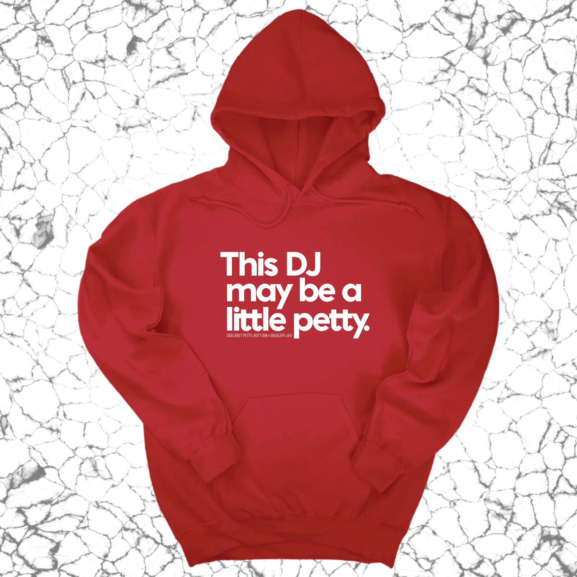 This DJ maybe a little petty Unisex Hoodie (God Ain't Petty, but I Am x Wealthy Jev Collab)-Hoodie-The Original God Ain't Petty But I Am