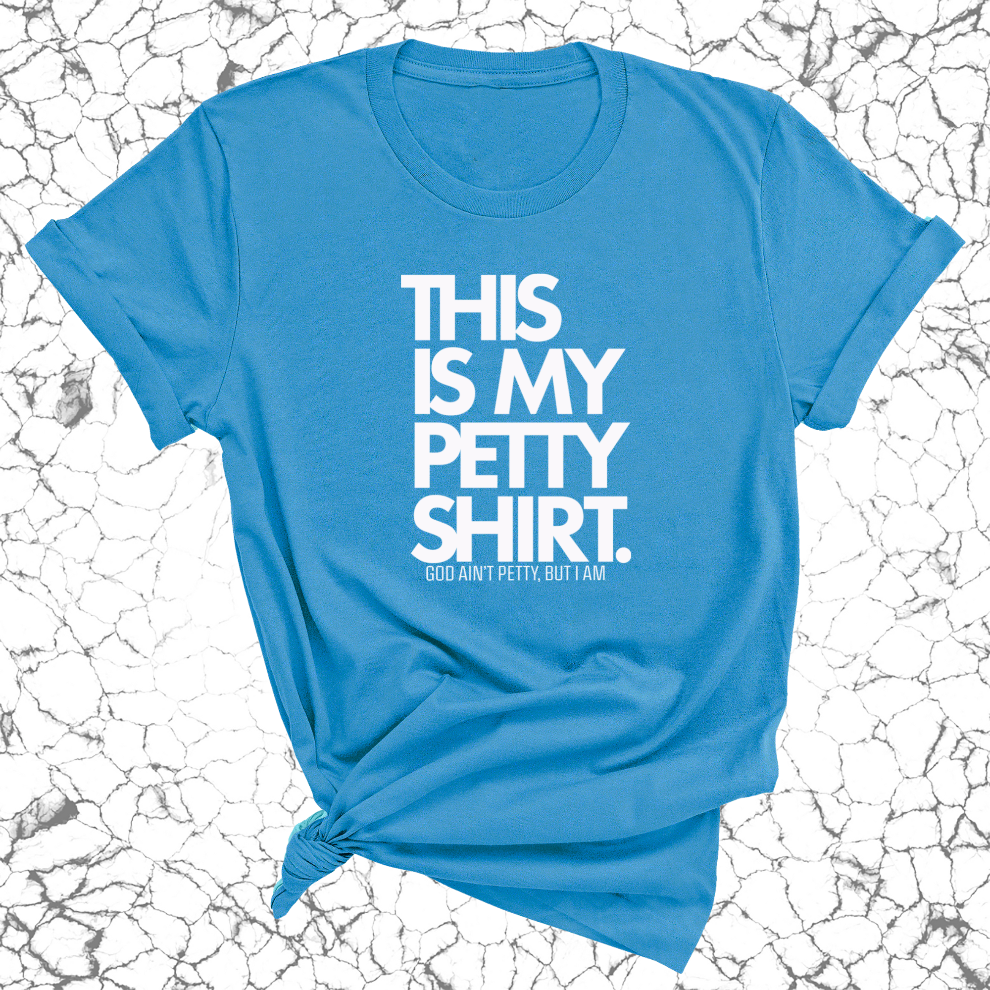 This is My Petty Shirt Unisex Tee-T-Shirt-The Original God Ain't Petty But I Am