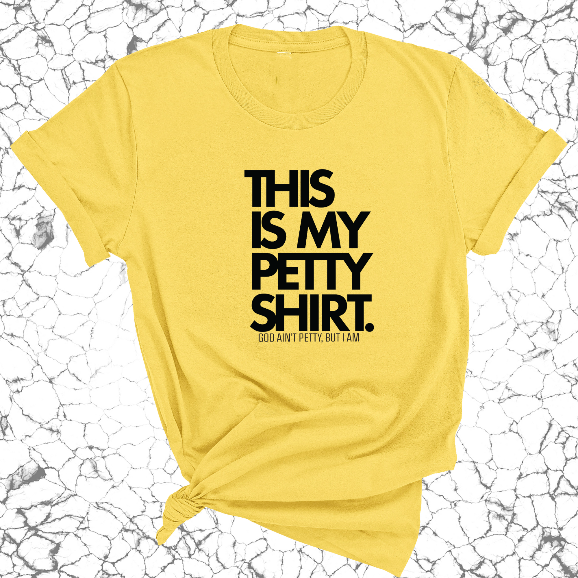 This is My Petty Shirt Unisex Tee-T-Shirt-The Original God Ain't Petty But I Am