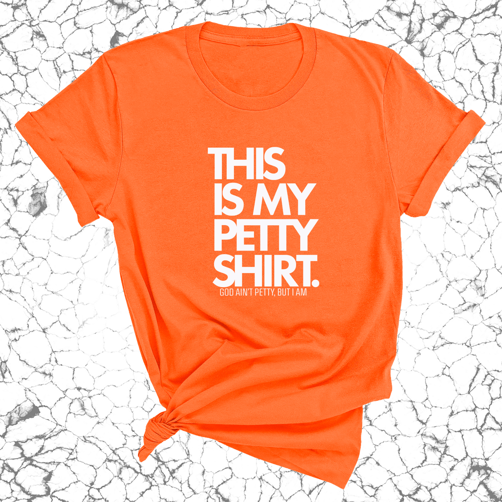 This is My Petty Shirt Unisex Tee-T-Shirt-The Original God Ain't Petty But I Am