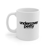 Undercover Petty Mug 11oz (White/Black)-Mug-The Original God Ain't Petty But I Am