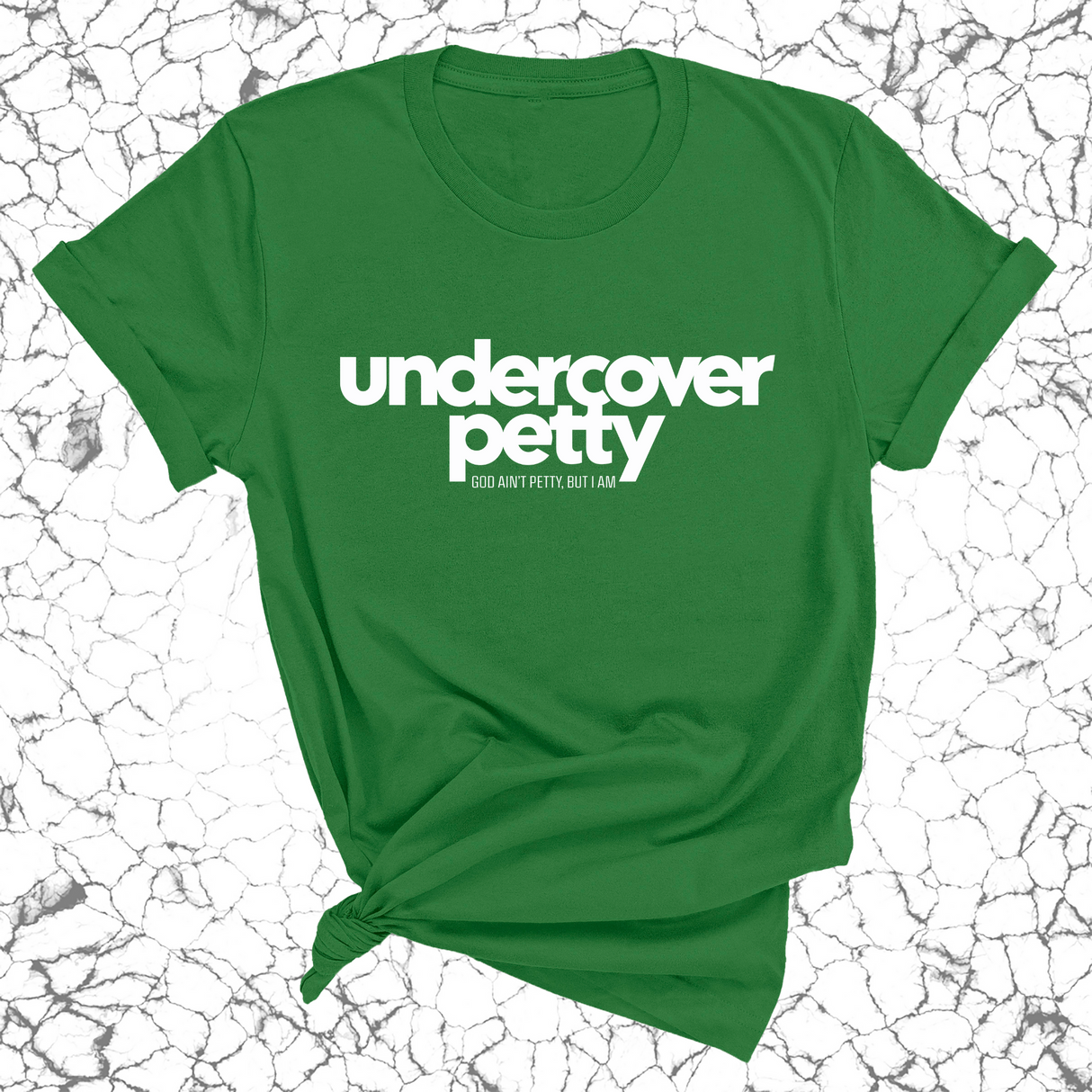 Undercover Petty Unisex Tee-T-Shirt-The Original God Ain't Petty But I Am