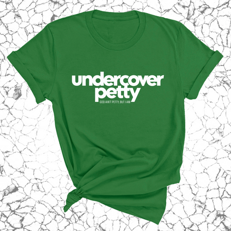 Undercover Petty Unisex Tee-T-Shirt-The Original God Ain't Petty But I Am