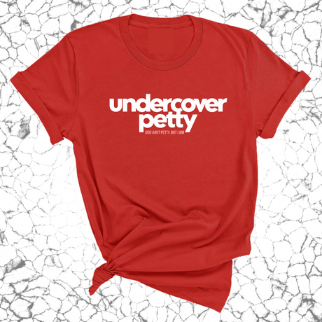 Undercover Petty Unisex Tee-T-Shirt-The Original God Ain't Petty But I Am