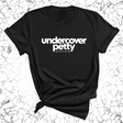 Undercover Petty Unisex Tee-T-Shirt-The Original God Ain't Petty But I Am