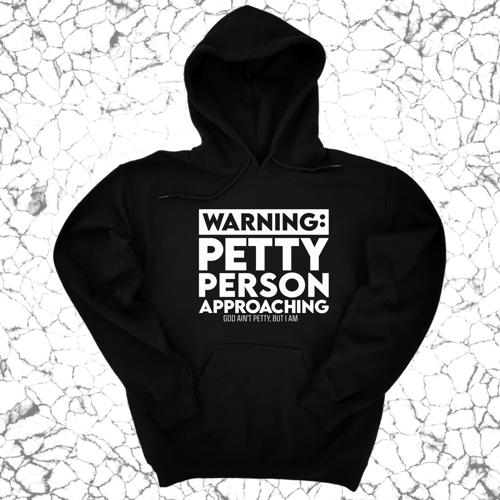 Warning: Petty Person is Approaching Unisex Hoodie-Hoodie-The Original God Ain't Petty But I Am