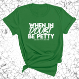 When in doubt be Petty Unisex Tee-T-Shirt-The Original God Ain't Petty But I Am