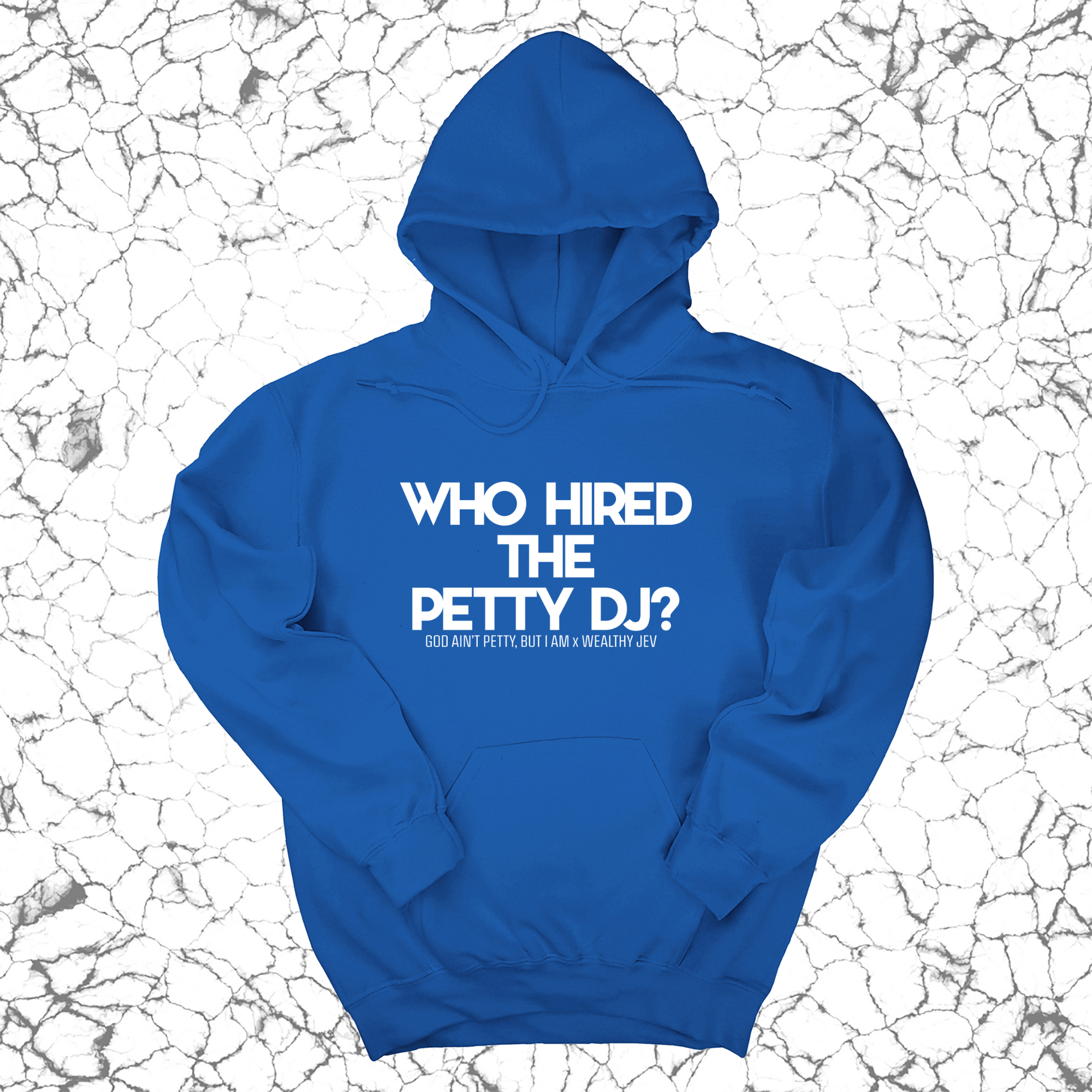 Who hired the petty DJ? Unisex Hoodie (God Ain't Petty, but I Am x Wealthy Jev Collab)-Hoodie-The Original God Ain't Petty But I Am