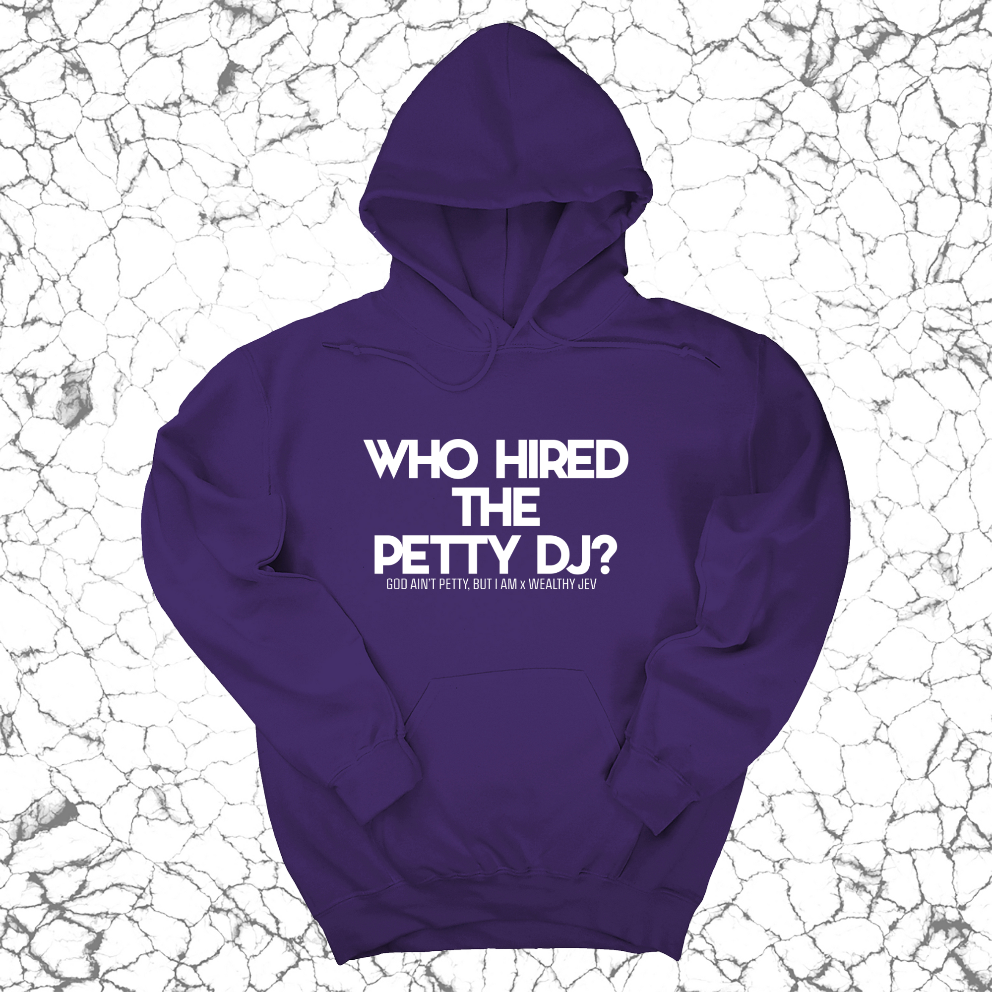 Who hired the petty DJ? Unisex Hoodie (God Ain't Petty, but I Am x Wealthy Jev Collab)-Hoodie-The Original God Ain't Petty But I Am